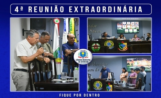 CAMARA DOS VEREADORES DE DIVINO - 4ª REUNIÃO EXTRAORDINÁRIA